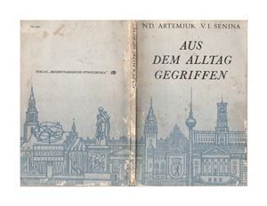 Артемюк Н.Д., Сенина В.И. Aus dem Alltag gegriffen. Разговорный немецкий язык