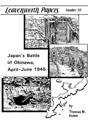 Huber Thomas M. Japan's Battle of Okinawa, April-June 1945 (Leavenworth Papers No. 18)