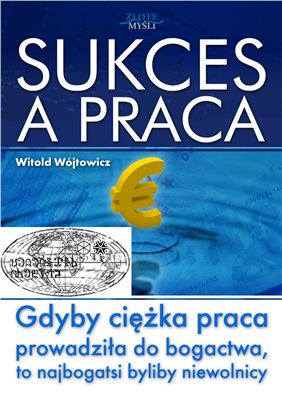 Wojtowicz Witold. Sukces a Praca