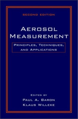 Baron P.A., Willeke K. (Eds.) Aerosol Measurement: Principles, Techniques, and Applications