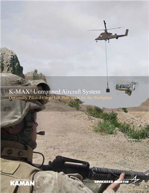 K-MAX Unmanned Aircraft System. Optionally Piloted Cargo Lift Helicopter for the Warfighter