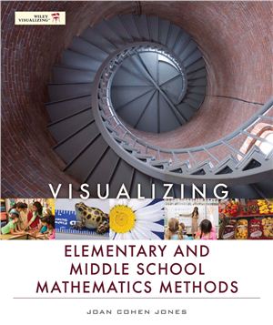 Jones J.C. Visualizing Elementary and Middle School Mathematics Methods