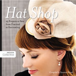 Woods Susanne Hat Shop. 25 Projects to Sew, from Practical to Fascinating
