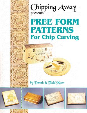 Moor D. Free Form Patterms for Chip Carving (Контурная резьба в сочетании с геометрической)