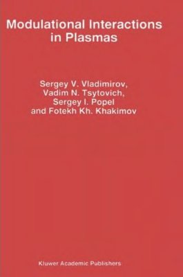 Vladimirov S.V., Tsytovich V.N., Popel S.I., Khakimov F.K. Modulational interactions in plasmas
