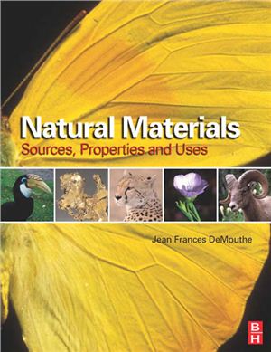 DeMouthe J.F. Natural Materials. Sources, Properties, and Uses