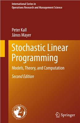 Kall P. Stochastic Linear Programming: Models, Theory, and Computation