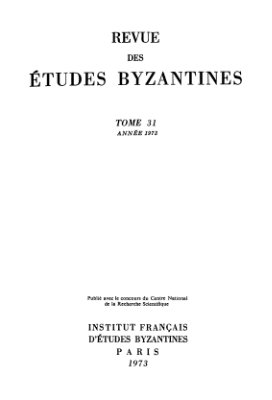 Revue des études Byzantines 1973 №31