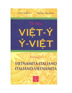 Arduini C., Nguyễn Văn Hoàn. Từ điển Việt-Ý Ý-Việt / Dizionario vietnamita-italiano italiano-vietnamita