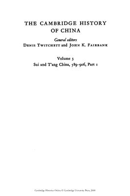 The Cambridge History of China. Vol. 03. Sui and T'ang China, 589-906. Part I