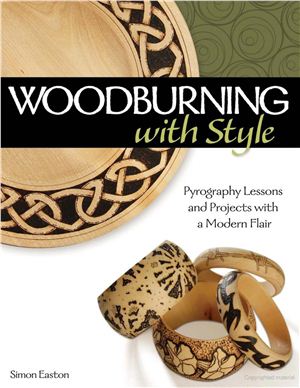 Easton S. Woodburning with Style - Pyrography Lessons, Patterns, and Projects with a Modern Flair