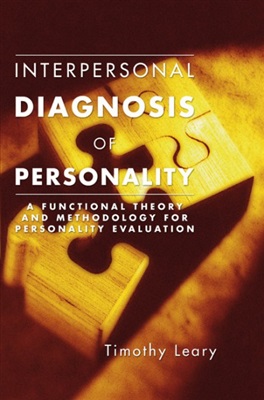 Leary Timothy. Interpersonal Diagnosis of Personality. A Functional Theory and Methodology for Personality Evaluation