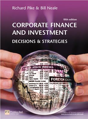 Pike Robert, Neal Bill. Corporate finance and investment: decisions and strategy