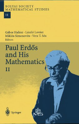 Halasz G., Lovasz L., Simonovits M., S?s V.T. (editors) Paul Erd?s and His Mathematics II