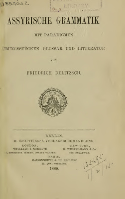 Delitzsch Friedrich. Assyrische Grammatik: mit Paradigmen, Übungsstücken Glossar und Litteratur