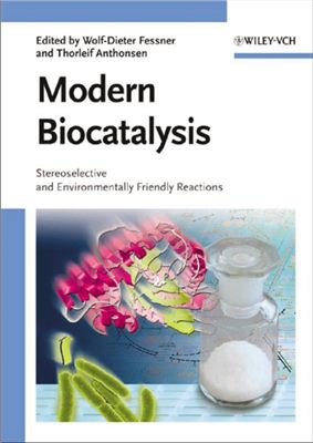 Fessner W. Modern Biocatalysis: Stereoselective and Environmentally Friendly Reactions