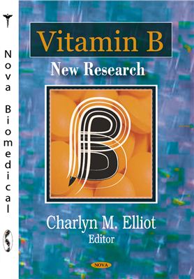Elliot C.M. (ред.) Vitamin B: New Research - Витамин В: Новые исследования