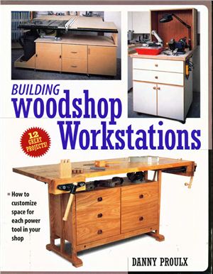 Proulx D. Building Woodshop Workstations