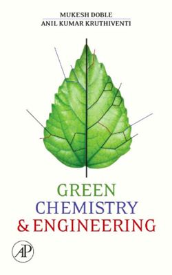 Doble M., Kruthiventi A.K. Green Chemistry &amp; Engineering