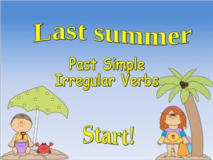 Last Summer: Past Simple, Irregular Verbs