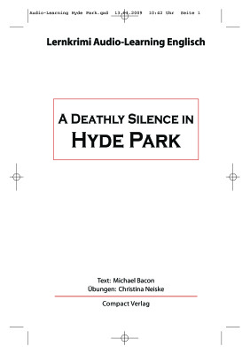 Bacon Michael, Neiske Christina. A Deathly Silence in Hyde Park (B1)