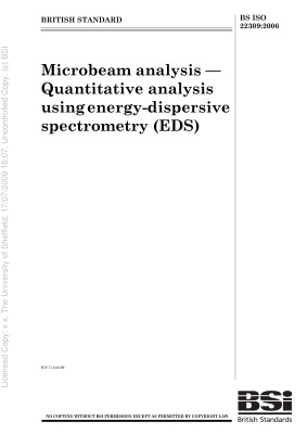 BS ISO 22309:2006 Microbeam analysis - Quantitative analysis using energy-dispersive spectrometry (EDS)