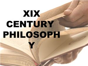 XIX Century Philosophy