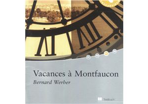 Werber Bernard. Vacances à Montfaucon. Livre audio