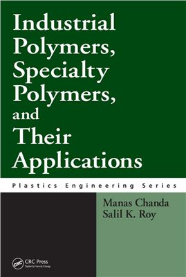 Chanda Manas, Roy Salil K. Industrial Polymers, Specialty Polymers, and Their Applications