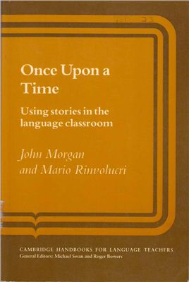 Morgan J. Once upon a Time: Using Stories in the Language Classroom