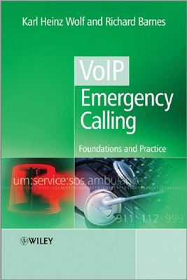 Karl Heinz Wolf, Richard Barnes. VoIP Emergency Calling: Foundations and Practice