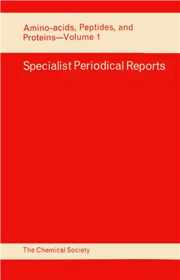 Amino Acids, Peptides, and Proteins. V. 01. A Review of the Literature Published during 1968. G.T. Young (senior reporter) [A Specialist Periodical Report]