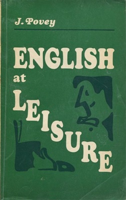 Povey Jane. English At Leisure. The Vocabulary of Leisure Activities