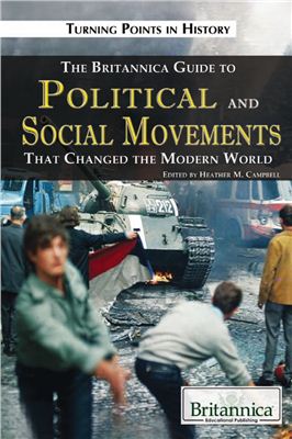 The Britannica Guide to Political Science and Social Movements That Changed the Modern World