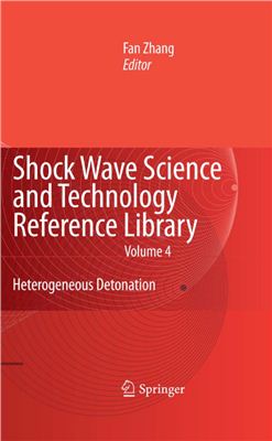 Zhang F. (Ed.) Shock Wave Science and Technology Reference Library, Vol. 4: Heterogeneous Detonation