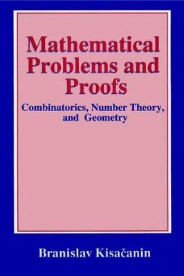 Kisacanin B. Mathematical Problems and Proofs: Combinatorics, Number Theory, and Geometry