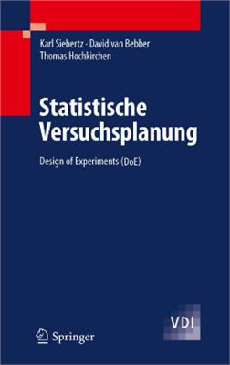 Siebertz K., Bebber D., Hochkirchen T. Statistische Versuchsplanung: Design of Experiments (DoE)