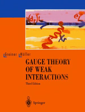 Greiner W., M?ller B. Gauge Theory of Weak Interactions