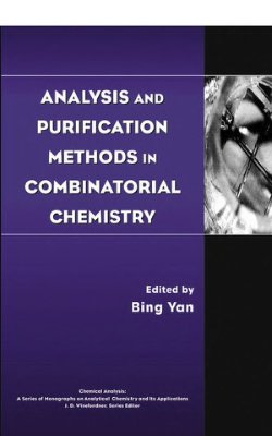 Yan Bing (ed.) Analysis and Purification Methods in Combinatorial Chemistry