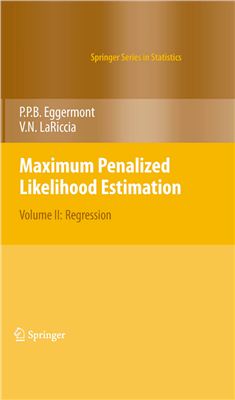 Eggermont P.P., LaRiccia V.N. Maximum Penalized Likelihood Estimation: Volume II: Regression