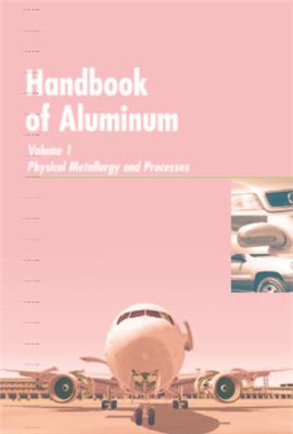 Totten G.E., MacKenzie D.S. (Eds.) Handbook of Aluminum: Vol. 1: Physical Metallurgy and Processes