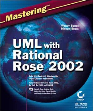 Boggs Wendy, Boggs Michael. Mastering UML with Rational Rose 2002