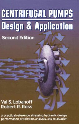 Lobanoff V., Ross R. Centrifugal Pumps, Design and Application