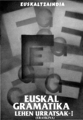 Altuna P. (ed.) Euskal gramatika: lehen urratsak, I - Eraskina