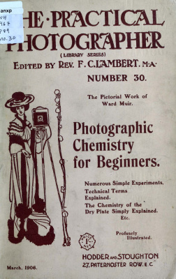 Lambert F.Ch. (ed.) The Practical Photographer 30. Chemistry
