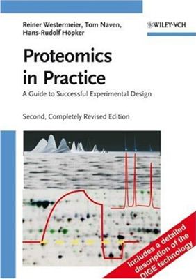 Westermeier R., Naven T., H?pker H.-R. Proteomics in Practice: A Guide to Successful Experimental Design