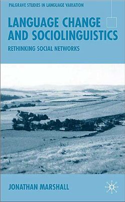 Marshall J. Language Change and Sociolinguistics. Rethinking Social Networks
