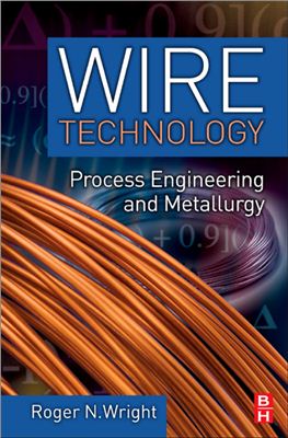 Wright R.N. Wire Technology: Process Engineering and Metallurgy
