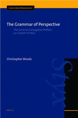 Woods Christopher. The Grammar of Perspective: The Sumerian Conjugation Prefixes As a System of Voice