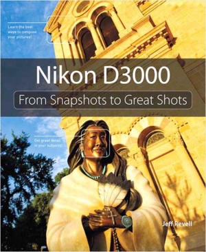 Revell J. Nikon D3000: From Snapshots to Great Shots